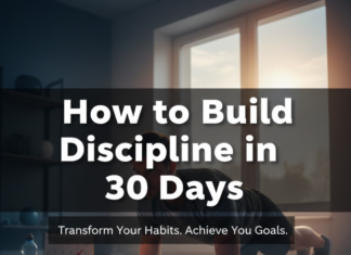 How to Build Discipline in 30 Days: A Practical Guide